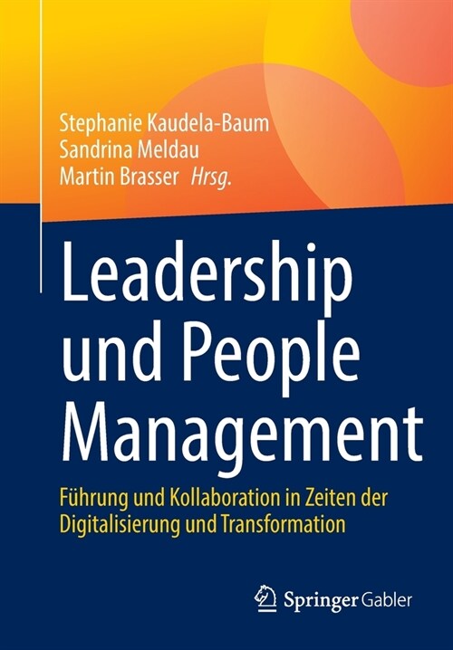 Leadership und People Management: F?rung und Kollaboration in Zeiten der Digitalisierung und Transformation (Paperback)