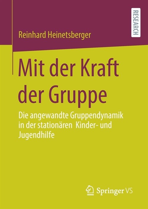 Mit der Kraft der Gruppe: Die angewandte Gruppendynamik in der station?en Kinder- und Jugendhilfe (Paperback)