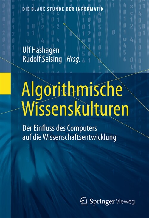 Algorithmische Wissenskulturen: Der Einfluss Des Computers Auf Die Wissenschaftsentwicklung (Hardcover, 1. Aufl. 2024)