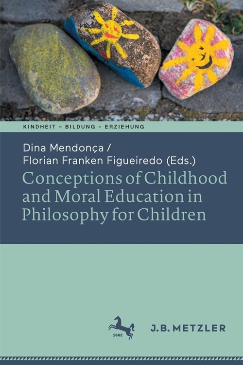 Conceptions of Childhood and Moral Education in Philosophy for Children (Paperback)