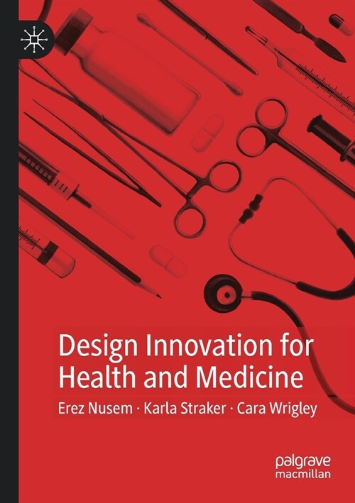 Design Innovation for Health and Medicine (Paperback)