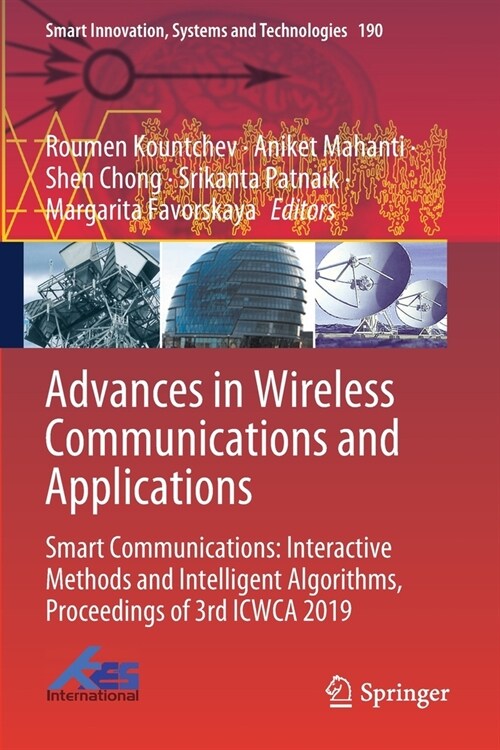 Advances in Wireless Communications and Applications: Smart Communications: Interactive Methods and Intelligent Algorithms, Proceedings of 3rd ICWCA 2 (Paperback)