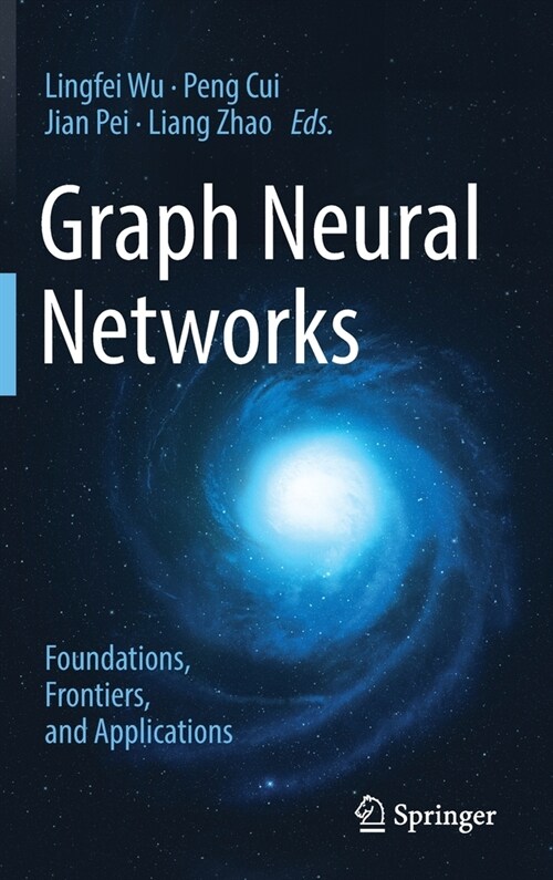 Graph Neural Networks: Foundations, Frontiers, and Applications (Hardcover)