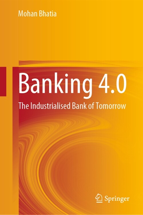 Banking 4.0: The Industrialised Bank of Tomorrow (Hardcover, 2022)
