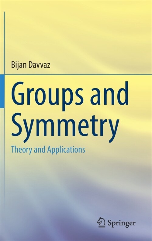 Groups and Symmetry: Theory and Applications (Hardcover)