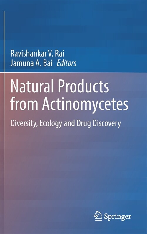 Natural Products from Actinomycetes: Diversity, Ecology and Drug Discovery (Hardcover)