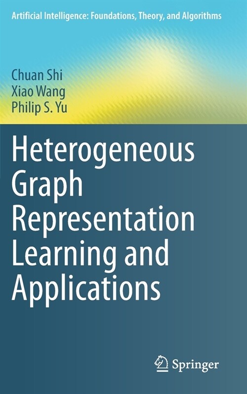 Heterogeneous Graph Representation Learning and Applications (Hardcover)