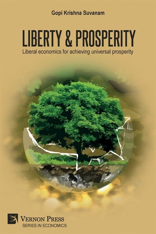 Liberty & Prosperity: Liberal economics for achieving universal prosperity (Paperback)