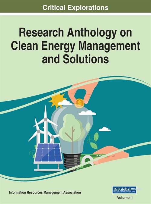 Research Anthology on Clean Energy Management and Solutions, VOL 2 (Hardcover)