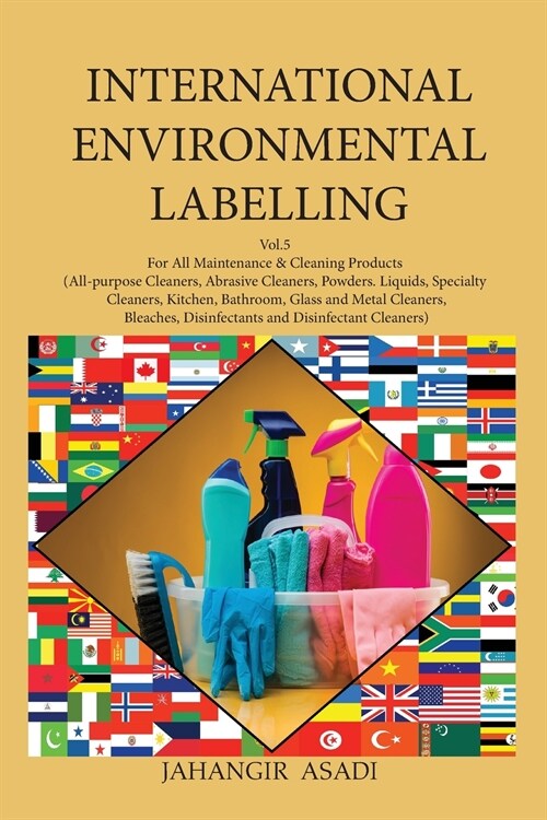 International Environmental Labelling Vol.5 Cleaning: For All People who wish to take care of Climate Change, Maintenance & Cleaning Products: (All-pu (Paperback, 2)