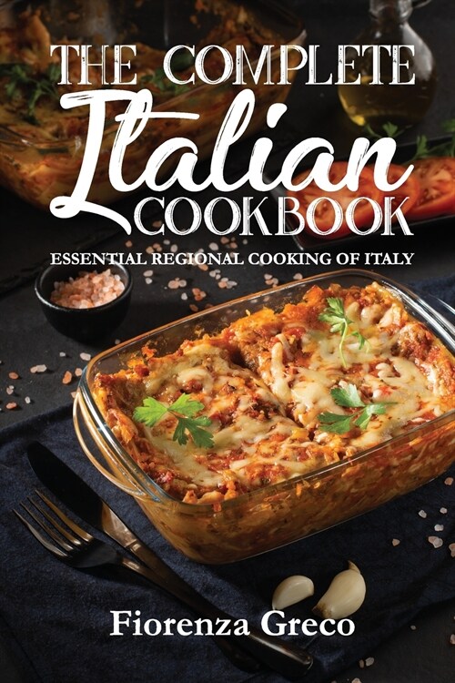 The Complete Italian Cookbook: Essential Regional Cooking of Italy (Paperback)