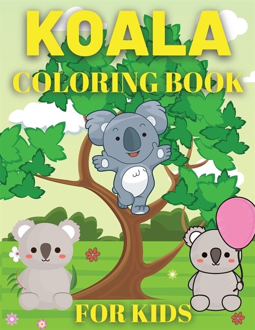 Koala Coloring Book For Kids: Koala Bear Coloring Book for Kids (Paperback)