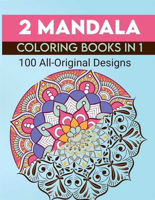 2 Mandala Coloring Book in 1: 100 All Original Designs (Paperback)