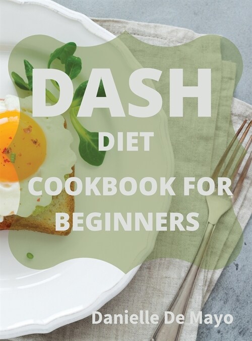 DASH DIET COOKBOOK FOR BEGINNERS (Hardcover)