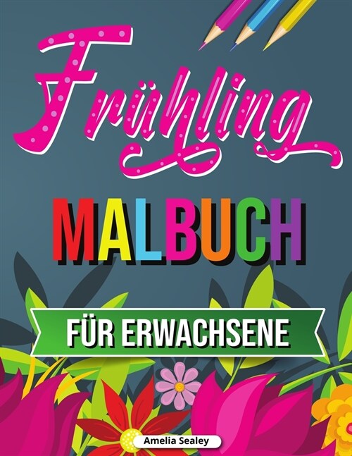 Fr?ling Malbuch: Tropische Szenen Malbuch, Fr?ling Malbuch f? Entspannung und Stressabbau (Paperback)