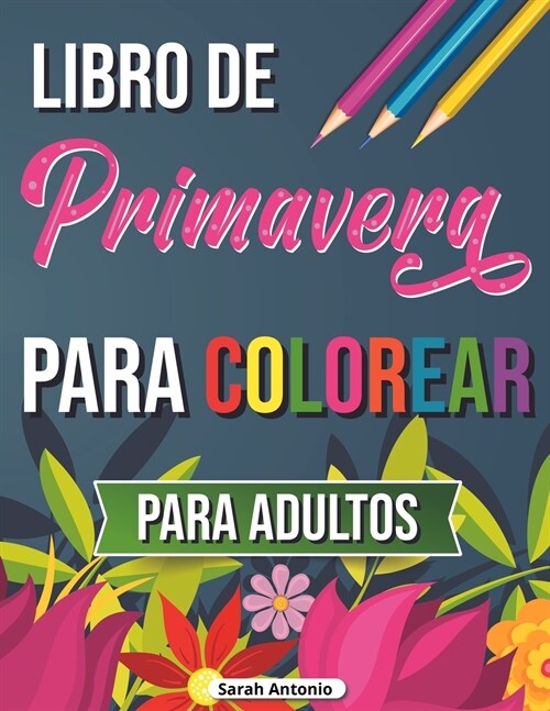 Libro de primavera para colorear: Libro para colorear de escenas tropicales, Libro para colorear de primavera para relajarse y aliviar el estr? (Paperback)