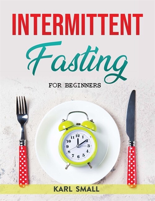 Intermittent Fasting: For Beginners (Paperback)