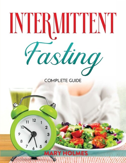 Intermittent Fasting: Complete Guide (Paperback)