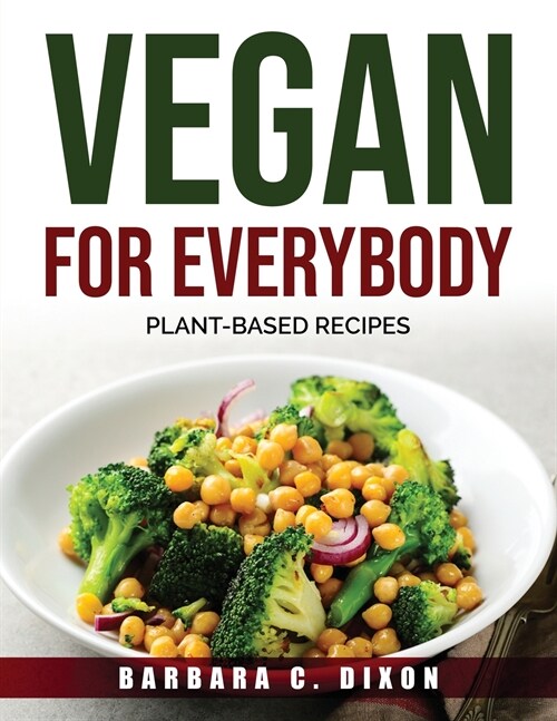 Vegan for Everybody: Plant-Based Recipes (Paperback)