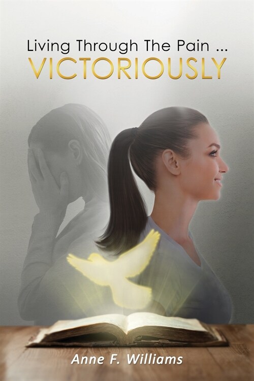 Living Through The Pain . . . VICTORIOUSLY (Paperback)
