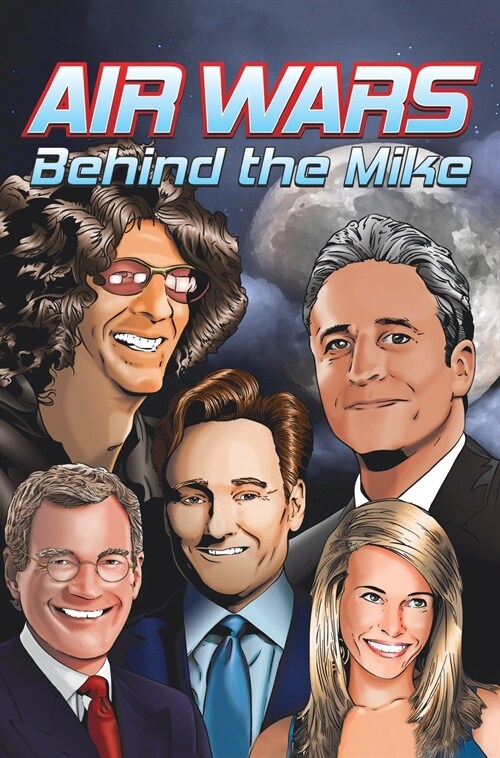 Orbit: Air Wars: Behind the Mike: Howard Stern, David Letterman, Chelsea Handler, Conan OBrien and Jon Stewart (Hardcover)