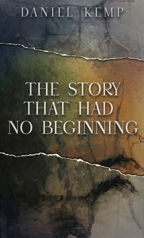 The Story That Had No Beginning (Hardcover)