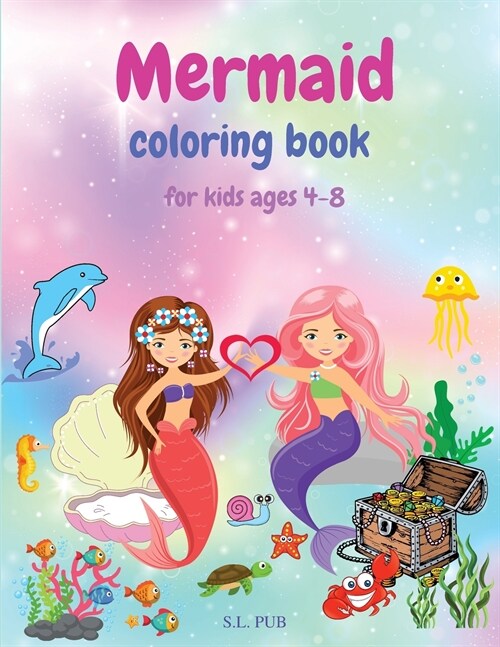 Mermaid coloring book for kids ages 4-8: Wonderful gift Amazing & Unique coloring book for kids 50 Single-sided, Magical mermaid coloring pages Family (Paperback)