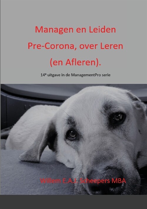 Managen en Leiden Pre-Corona, over Leren (en Afleren).: 14e uitgave in de ManagementPro serie (Paperback)