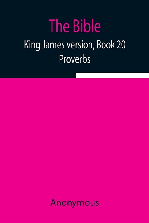 The Bible, King James version, Book 20; Proverbs (Paperback)