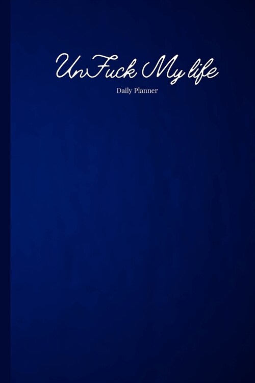 Blue UnFuck Your Life Daily Planner (Paperback)