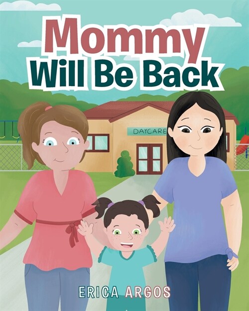 Mommy Will Be Back (Paperback)