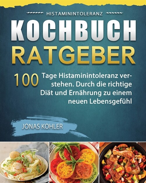 Histaminintoleranz Kochbuch/Ratgeber 2021 (Paperback)