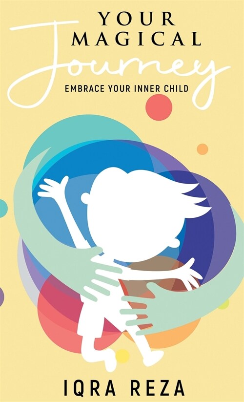 Your Magical Journey - Embrace Your Inner Child (Hardcover)