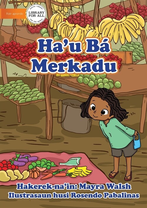 I Go To The Market - Hau B?Merkadu (Paperback)