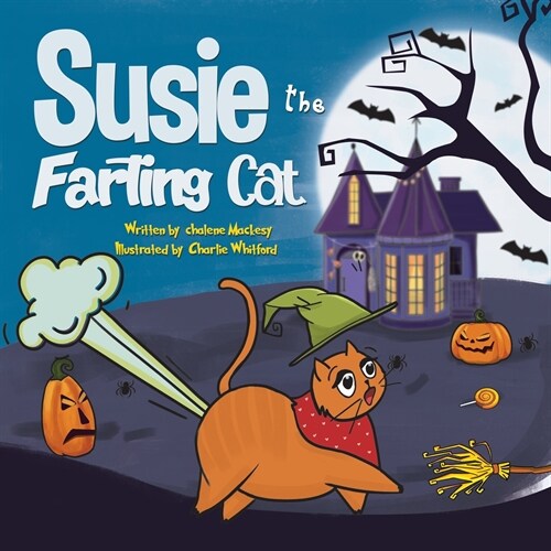 Susie The Farting Cat: A Funny and Spooky Read Aloud Picture Book For Kids And Adults About a Cat Spooktacular Farts and Toots (Paperback)