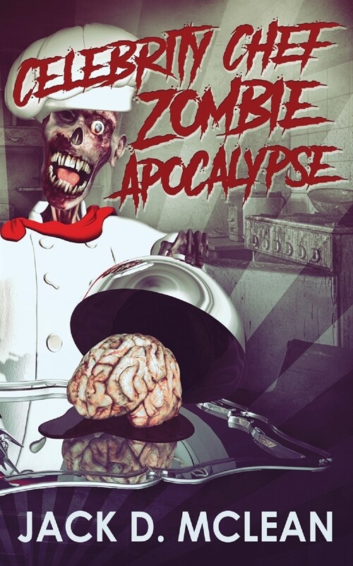 Celebrity Chef Zombie Apocalypse (Paperback)