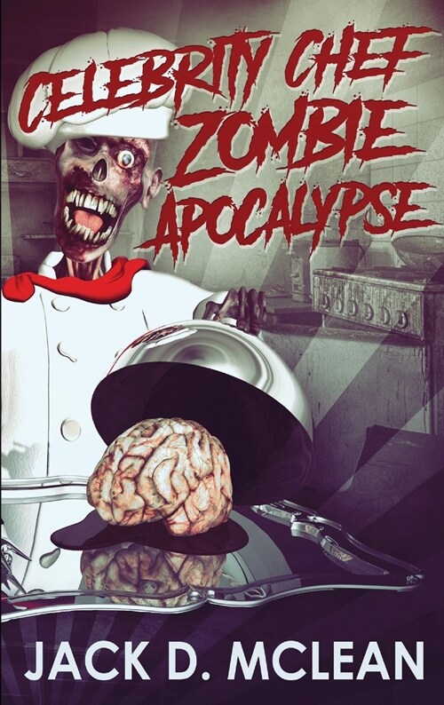 Celebrity Chef Zombie Apocalypse (Hardcover)