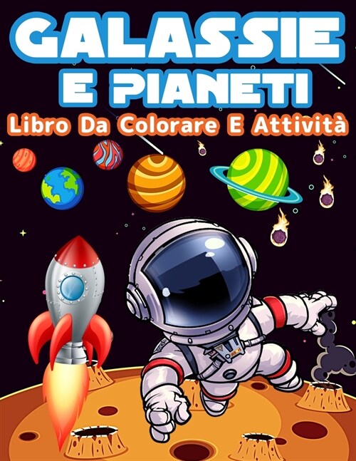 Libro Da Colorare E Attivit?Per Bambini: Pagine Da Colorare E Attivit?Divertenti Per Ragazze E Ragazzi Per Imparare Il Sistema Solare, Pianeti E Gal (Paperback)