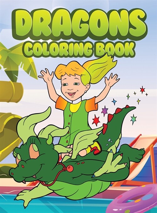 Dragons coloring book: Amazing Coloring Book for Girls, Boys and Beginners with dragons designs (Hardcover)