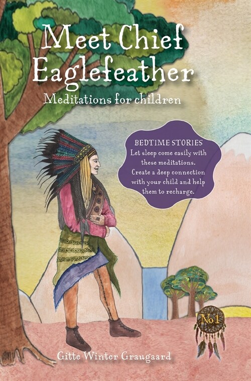 Meet Chief Eaglefeather: Meditations for children from The Valley of Hearts (Hardcover)
