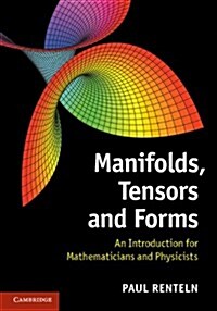 Manifolds, Tensors, and Forms : An Introduction for Mathematicians and Physicists (Hardcover)