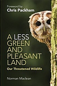 A Less Green and Pleasant Land : Our Threatened Wildlife (Paperback)
