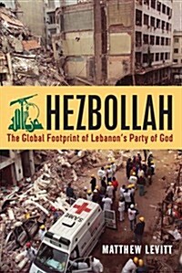 Hezbollah : The Global Footprint of Lebanons Party of God (Hardcover)