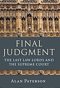 Final Judgment : The Last Law Lords and the Supreme Court (Hardcover)