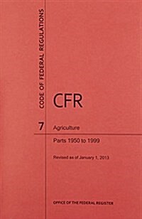Code of Federal Regulations, Title 7, Agriculture, PT. 1950-1999, Revised as of January 1, 2013 (Hardcover, Revised)