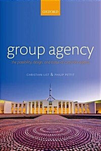 [중고] Group Agency : The Possibility, Design, and Status of Corporate Agents (Paperback)