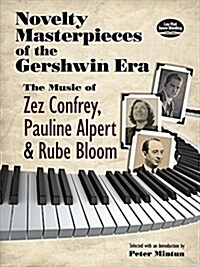 Novelty Masterpieces of the Gershwin Era: The Music of Zez Confrey, Pauline Alpert and Rube Bloom (Paperback)