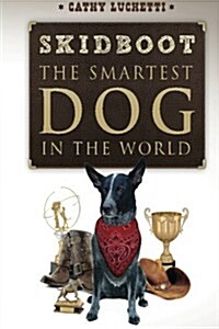 Skidboot The Smartest Dog in the World (Paperback)