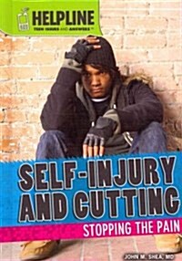 Self-Injury and Cutting: Stopping the Pain (Library Binding)