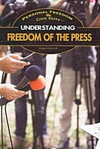 Understanding Freedom of the Press (Library Binding)